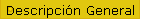 Descripción General