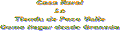 Casa Rural
La
Tienda de Paco Valle