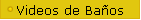 Videos de Baos